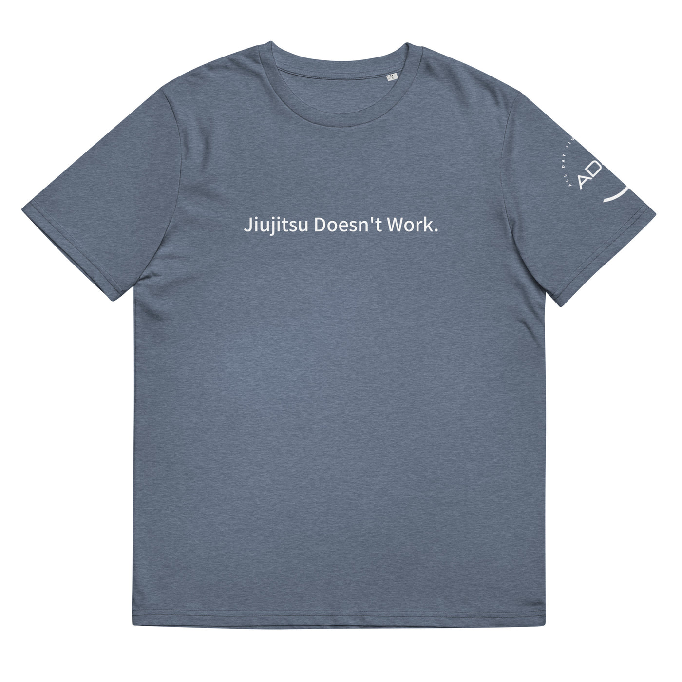 Jiujitsu Doesn't Work Cotton t-shirt
